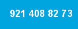 921 408 82 73